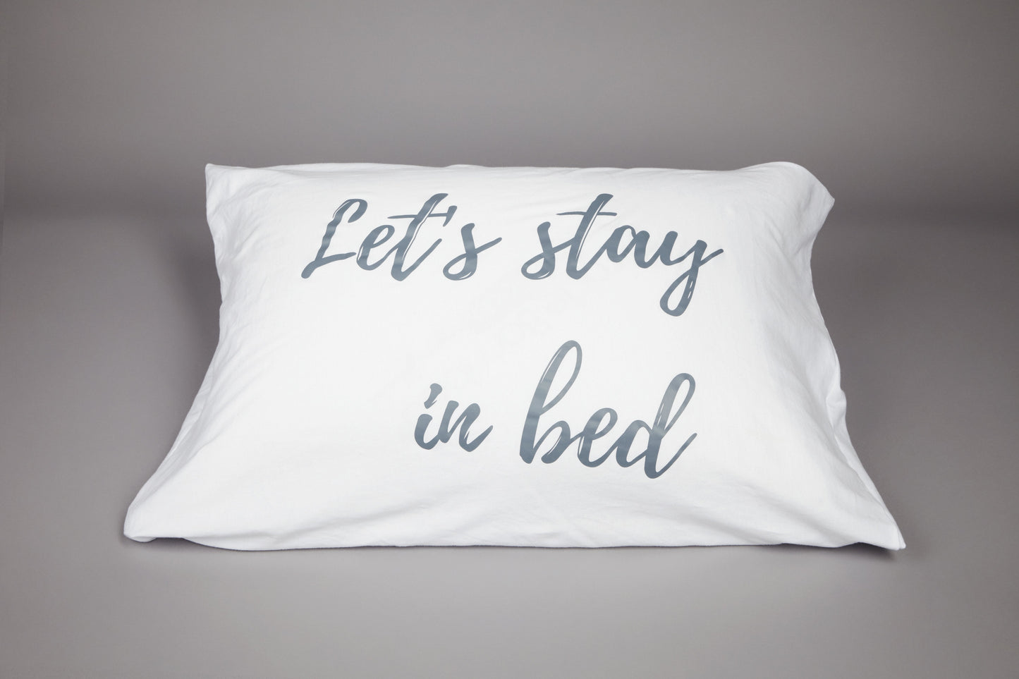 'Let's Stay In Bed' Pillowcase Pillowcase Sleepenvie