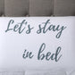 'Let's Stay In Bed' Pillowcase Pillowcase Sleepenvie 